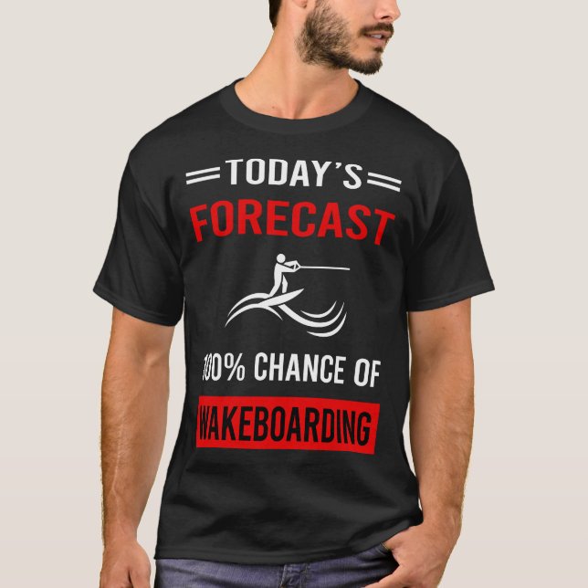 Camiseta Previsão de hoje Wakeboard Wakeboard Wakeboard (Frente)