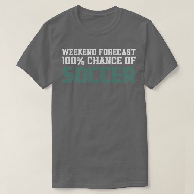 Camiseta Previsão Do Fim De Semana 100 Chances De Futebol (Frente do Design)