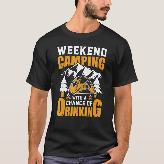 Camiseta Previsão do Fim de Semana Acampando Com Chance de  (Frente)