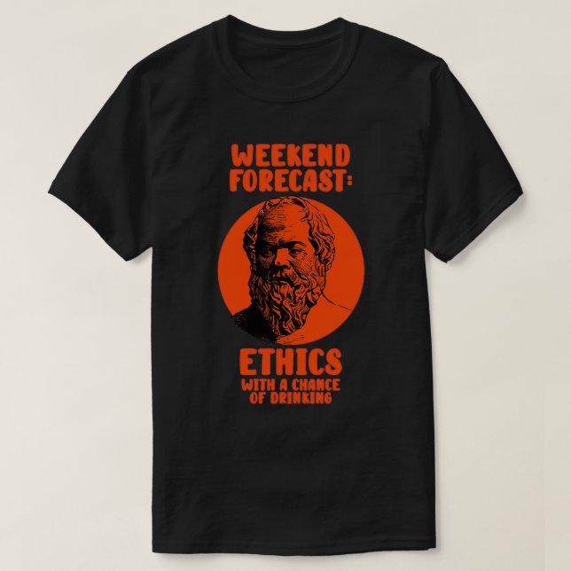 Camiseta Previsão do Fim de Semana de Ética de Filosofia Só (Frente do Design)