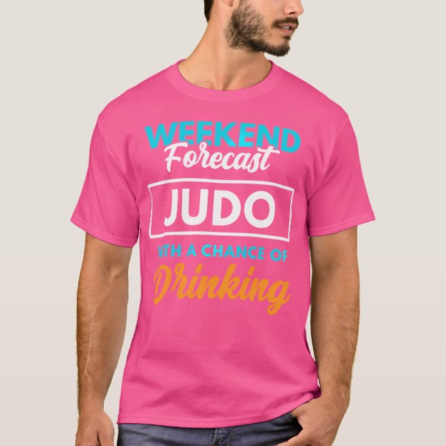 Camiseta Previsão do Fim de Semana Judo Bebendo Funny Judo (Frente)