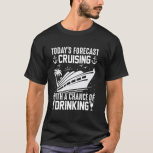 Camiseta Previsão Engraçada Para Hoje Cruising Com Uma Chan