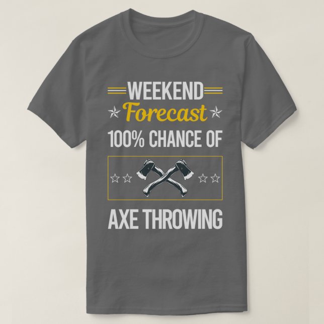 Camiseta Previsões do Fim de Semana Engraçado Ax Jogando TS (Frente do Design)