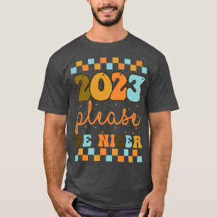 Camiseta Prezado 2023 Por favor, seja mais agradável no Fel