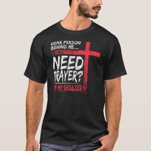 Camiseta Prezado Pessoa Atrás de Mim Precisa de Oração Toqu