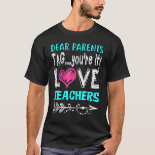 Camiseta Prezados Pais Tag Youre It Amor Professora