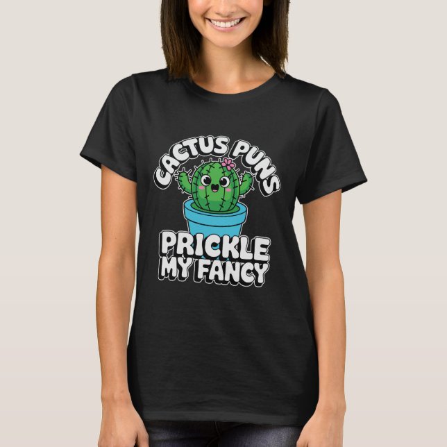 Camiseta Prickle My Fancy – Cute Cactus Pun (Frente)