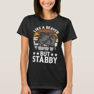 Camiseta Pricklegoors Like a Beaver mas Stability Porcupine