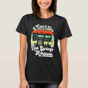 Camiseta Primaveras Quentes Arkansas I Love It Here Camping