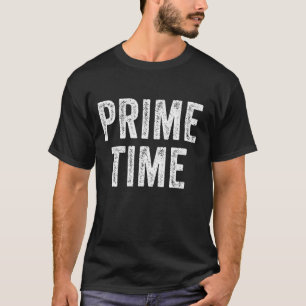 Camiseta Prime Time Engraçado Dizendo Humor Sarcástico Vint