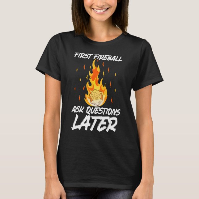 Camiseta Primeira pergunta do Fireball mais tarde (Frente)