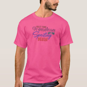Camiseta Primeira Vez Que Vovó Deixa O Derramamento Começar