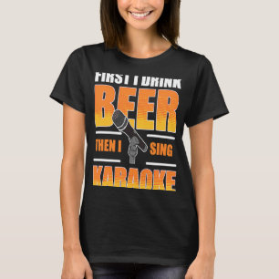 Camiseta Primeiro Bebo Cerveja E Canto Karaoke