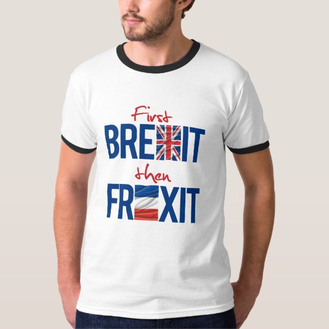 Camiseta Primeiro Brexit então Frexit - - (Frente)
