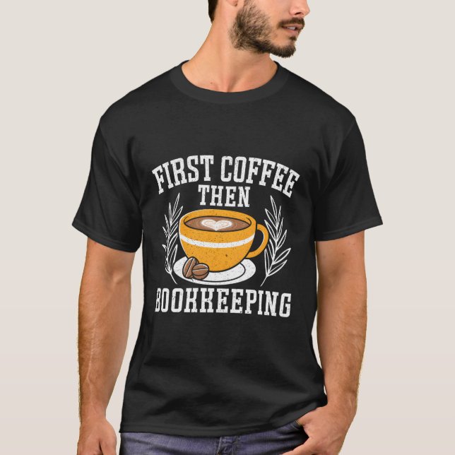 Camiseta Primeiro Café Depois Contabilidade do Bookkeeg (Frente)