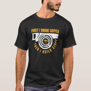 Camiseta Primeiro Café Depois Eu Construo E Faço Madeira Co
