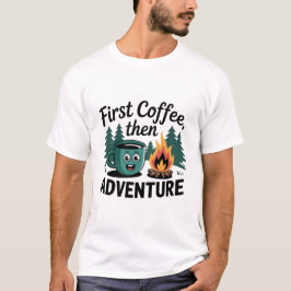 CAMISETA PRIMEIRO CAFÉ E CAMPING DE AVENTURA
