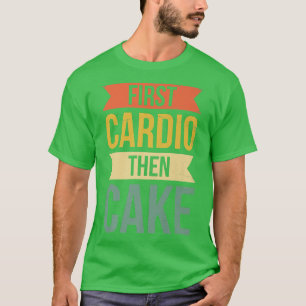 Camiseta Primeiro Cardio E Depois Bolo Para Ventiladores De