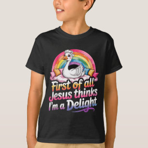 Camiseta Primeiro De Jesus Acha Um Delícia Design De Ganso