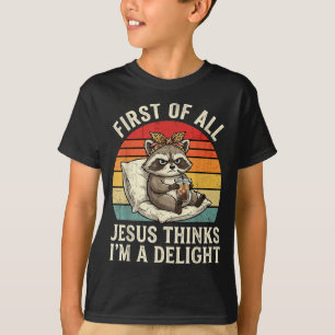 Camiseta Primeiro De Jesus Acha Um Delícia Funny Raccoon Me
