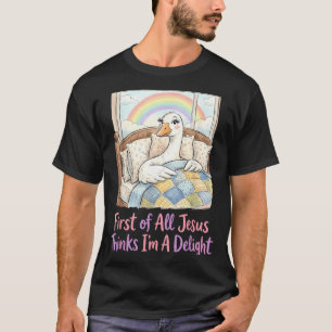 Camiseta Primeiro De Jesus Acha Um Delícia Ganso Engraçado