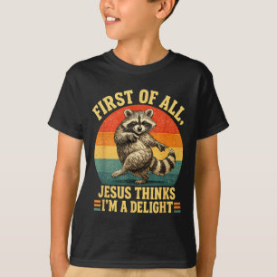 Camiseta Primeiro De Jesus Acha Um Delícia Guaxinim Sarcást