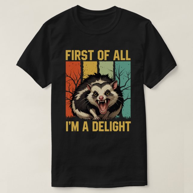 Camiseta Primeiro de tudo, sou um delicioso gambá raivoso s (Frente do Design)