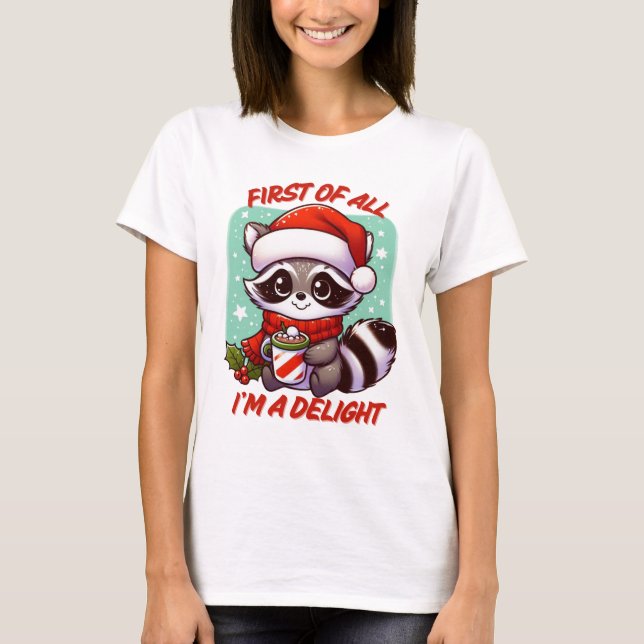 Camiseta Primeiro de tudo, sou um Delight Christmas Raccoon (Frente)