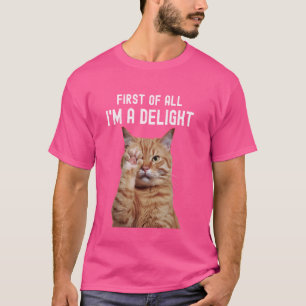 Camiseta Primeiro de tudo, sou um Gatinho Gato Sarcástico e
