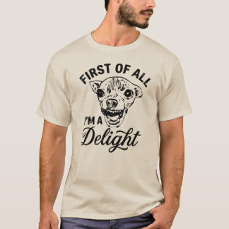 Camiseta Primeiro De Tudo Sou Uma Delícia Mãe De Chihuahua