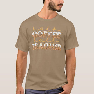 Camiseta Primeiro Dia Da Escola Meia-Café Semivida De Profe