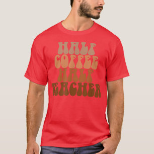 Camiseta Primeiro Dia Da Escola Meia-Café Semivida De Profe