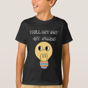 Camiseta primeiro dia de aula, eu não vou chorar 1ª série