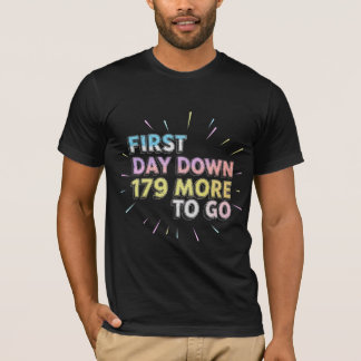 Camiseta Primeiro Dia Terminado, Restam 179 Divertido Escol
