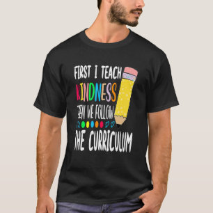 Camiseta Primeiro, Ensino gentileza, depois seguimos a curr