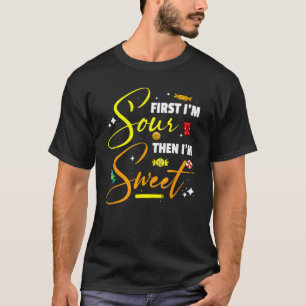 Camiseta Primeiro estou azedo, então sou doce, doce, doce,