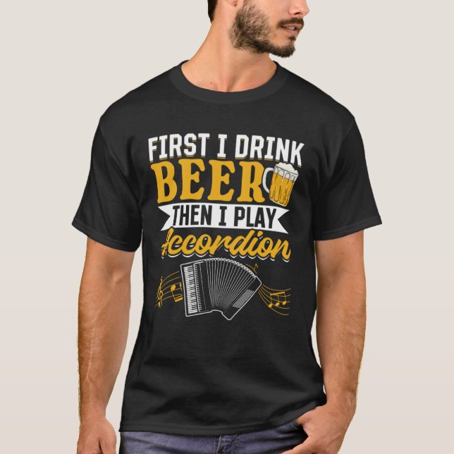 Camiseta Primeiro Eu Bebo Cerveja Depois Eu Toco Música Aco (Frente)