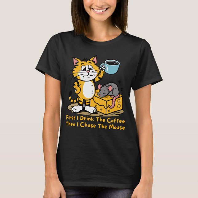 Camiseta Primeiro Eu Bebo O Café Engraçado De Gato (Frente)