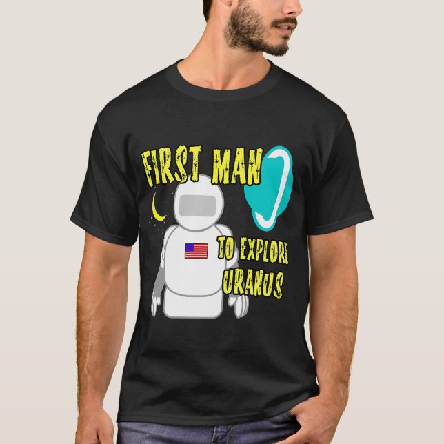 Camiseta Primeiro homem para explorar Uranus (Frente)