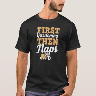 Camiseta Primeiro Jardinagem Depois Sonecas Preguiça Fofo D