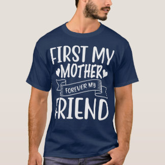Camiseta Primeiro Minha Mãe para sempre Minha Amiga Feliz M
