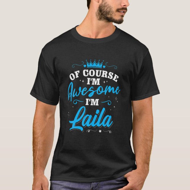 Camiseta Primeiro Nome Laila, Claro, Eu Sou Uma Personaliza (Frente)