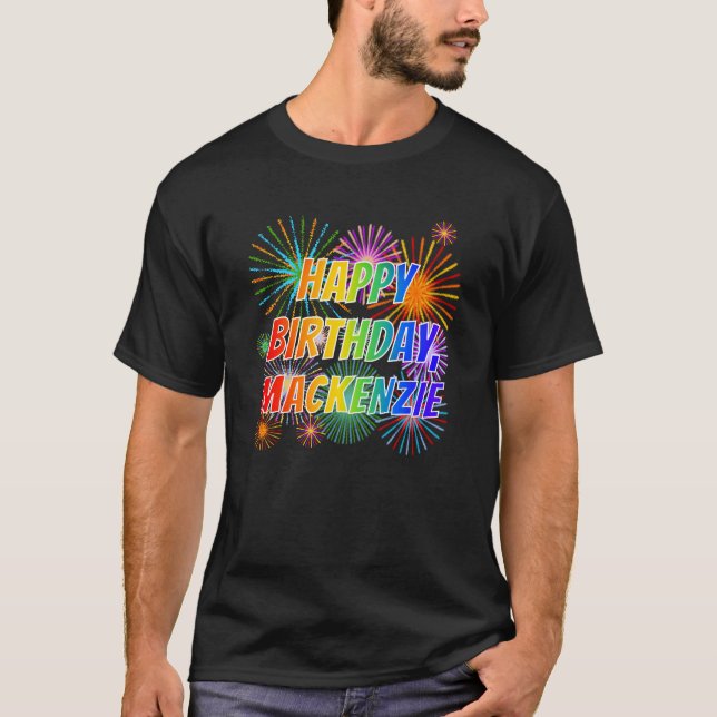 Camiseta Primeiro nome "MACKENZIE", Diversão "FELIZ ANIVERS (Frente)
