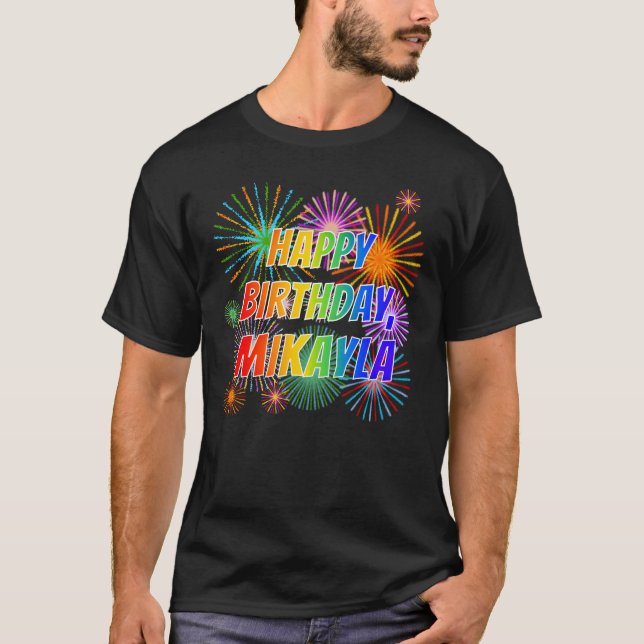 Camiseta Primeiro nome "MIKAYLA", Diversão "FELIZ ANIVERSÁR (Frente)