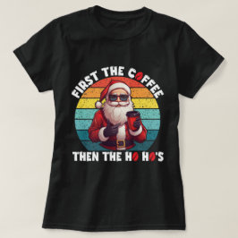 Camiseta Primeiro o café e depois o Pai Natal de Ho Ho