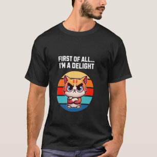 Camiseta Primeiro, sou um delicioso e irritado Gato Sarcást