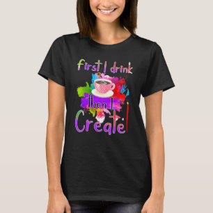 Camiseta Primeiro Tomo Café E Crio Para Artista E