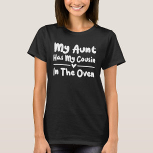 Camiseta Primo Minha Tia Tem Meu Primo No Bebê De Forno.