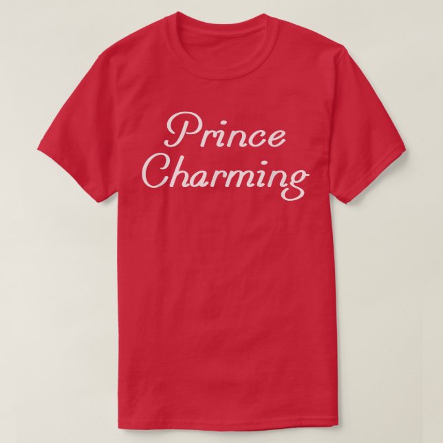 Camiseta Prince CharmingFunny Fairy Tale Sarcasm Dizendo (Frente do Design)