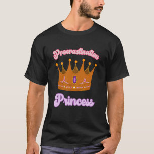 Camiseta Princesa da Procrastinação para Procrastinadores